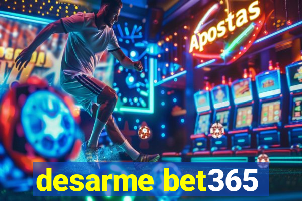 desarme bet365