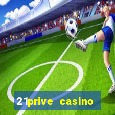 21prive casino terms and conditions