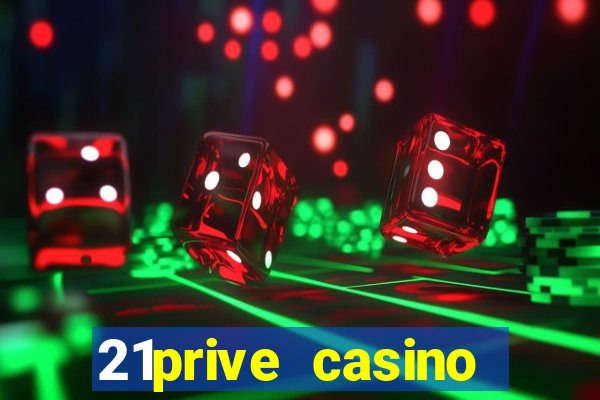 21prive casino terms and conditions