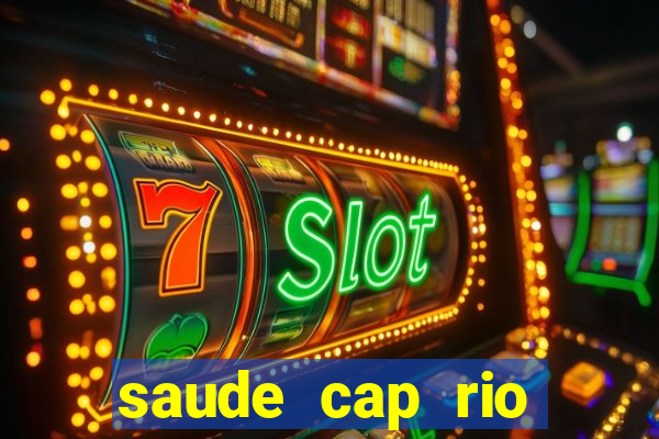 saude cap rio preto resultado