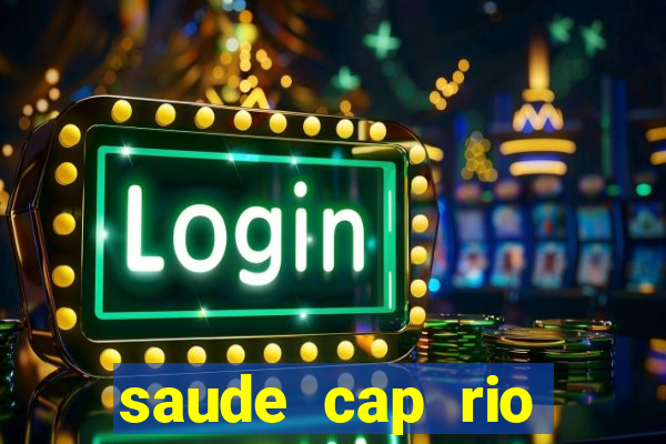 saude cap rio preto resultado