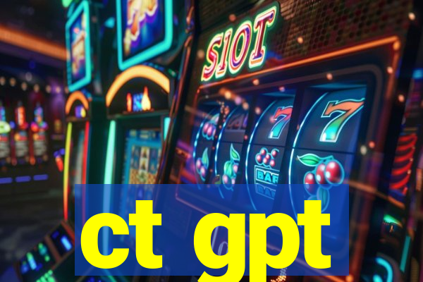 ct gpt