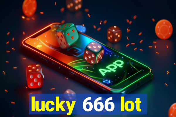 lucky 666 lot