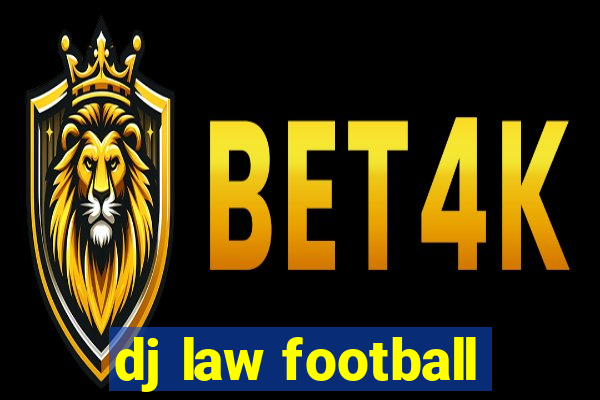 dj law football