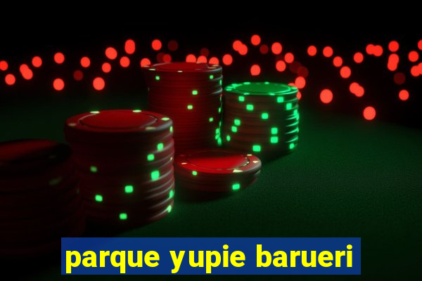 parque yupie barueri