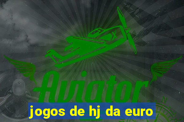 jogos de hj da euro