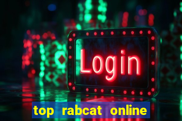 top rabcat online slot sites