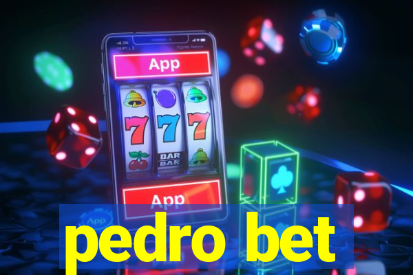 pedro bet