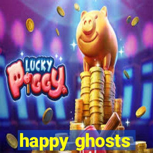 happy ghosts