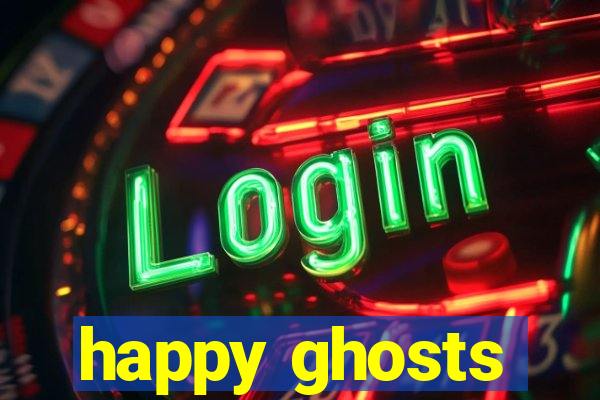 happy ghosts