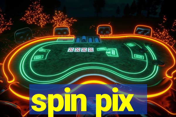 spin pix