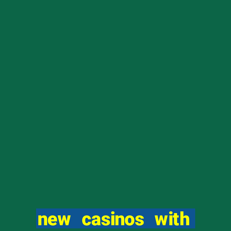 new casinos with no deposit bonuses