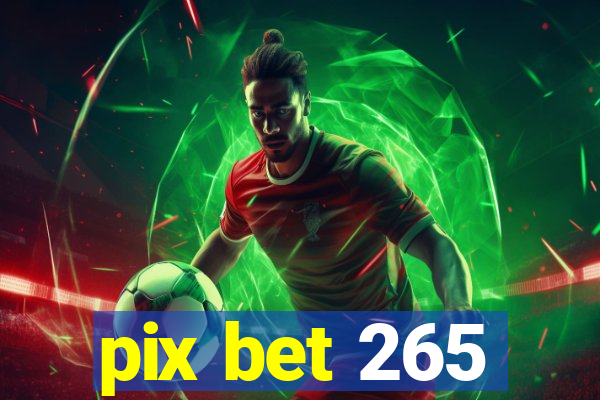 pix bet 265