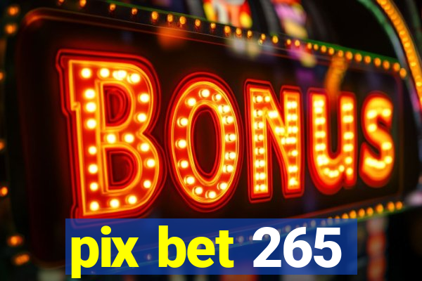 pix bet 265