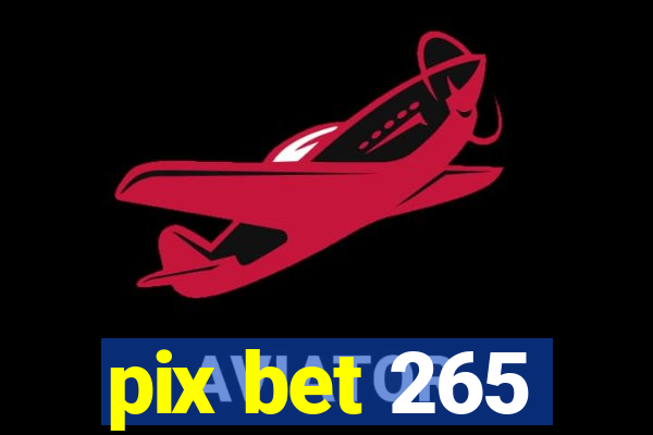 pix bet 265