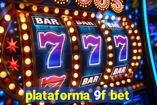 plataforma 9f bet