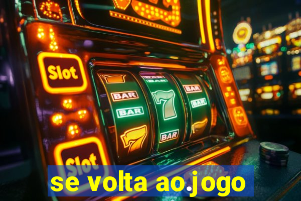 se volta ao.jogo