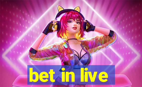 bet in live