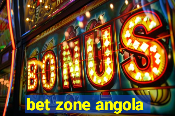 bet zone angola