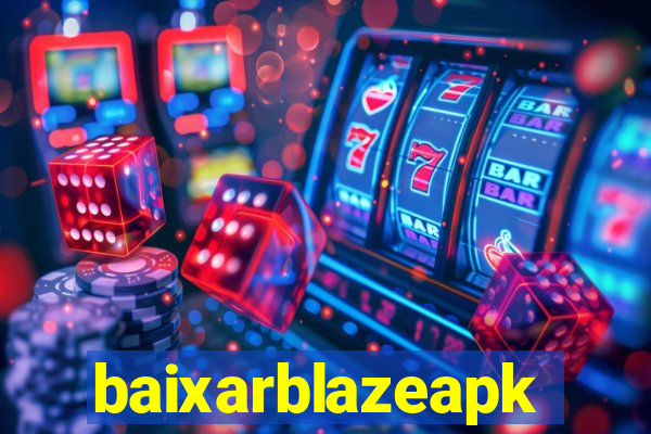 baixarblazeapk