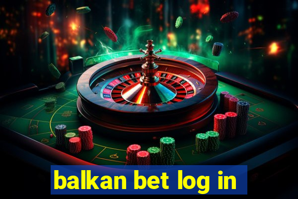 balkan bet log in