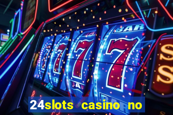 24slots casino no deposit bonus