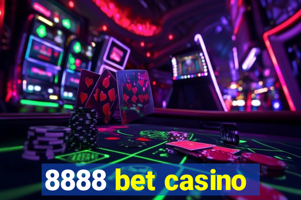 8888 bet casino