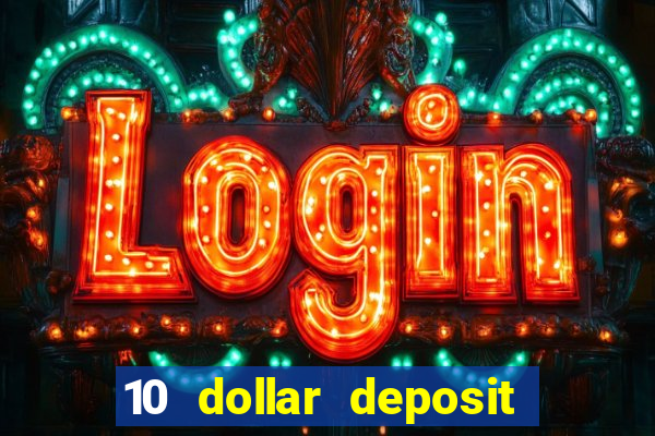 10 dollar deposit casino usa