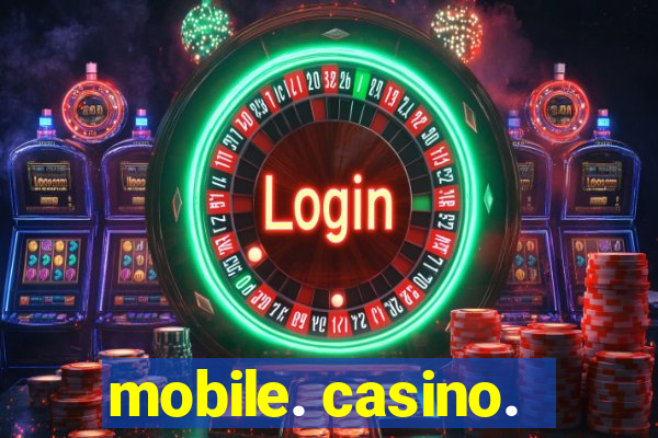 mobile. casino.