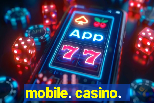 mobile. casino.