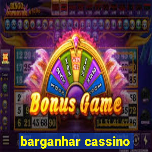 barganhar cassino