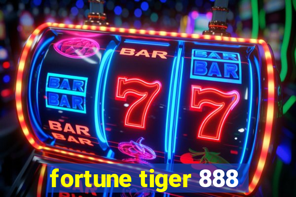 fortune tiger 888