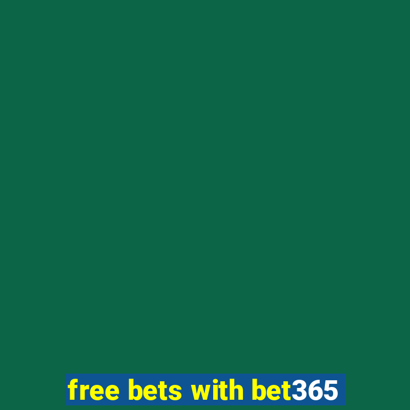 free bets with bet365