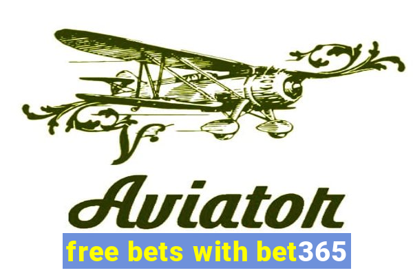 free bets with bet365