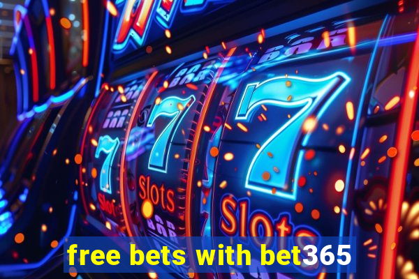 free bets with bet365