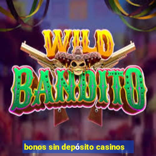 bonos sin depósito casinos