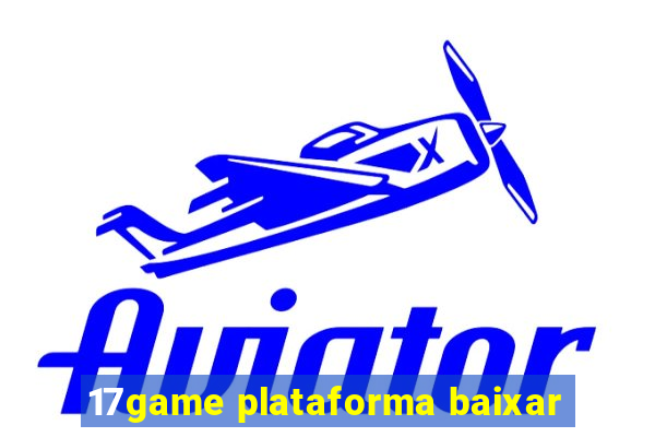 17game plataforma baixar