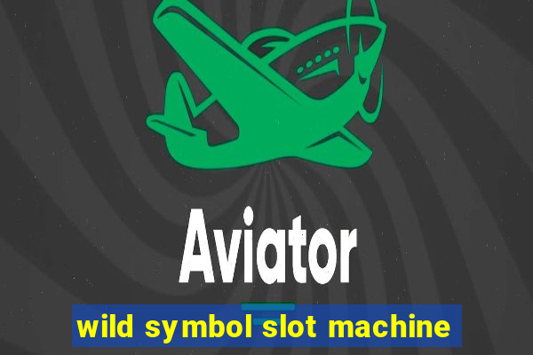 wild symbol slot machine