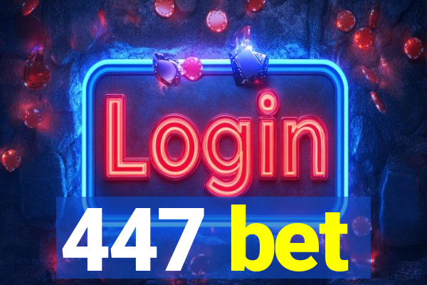 447 bet