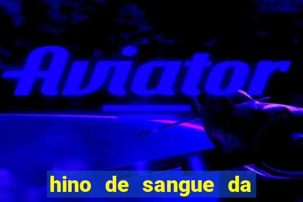 hino de sangue da harpa 372