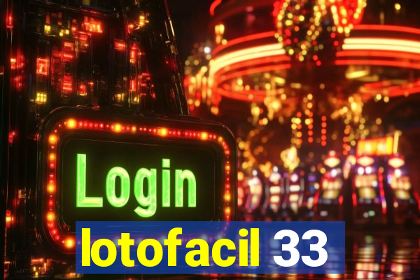 lotofacil 33