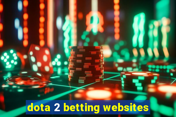 dota 2 betting websites