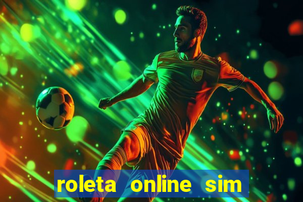 roleta online sim ou nao