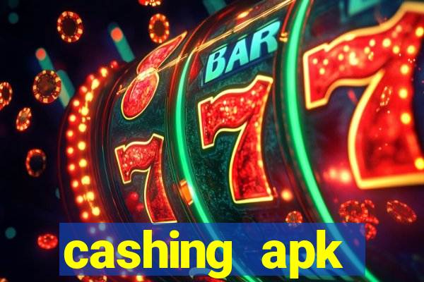 cashing apk dinheiro infinito