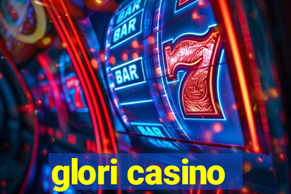 glori casino