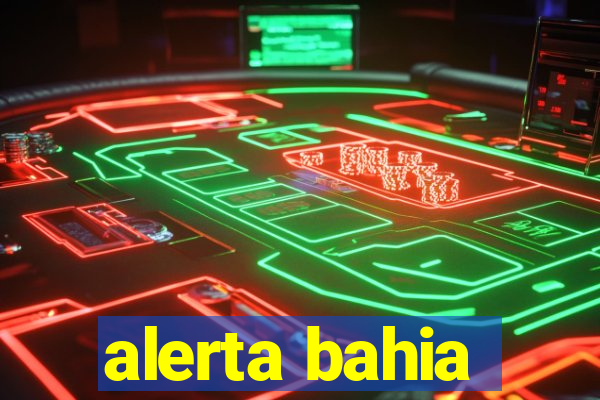 alerta bahia