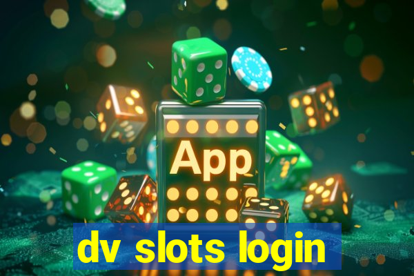 dv slots login