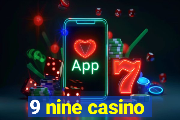 9 nine casino