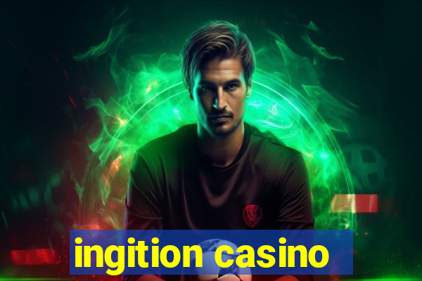 ingition casino