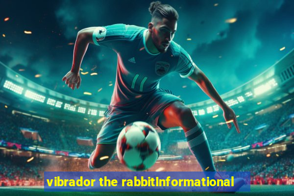 vibrador the rabbitInformational